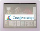 Google Catalogs iPad